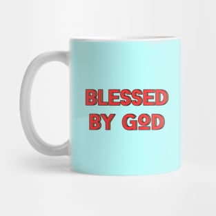 Blessed By God | Christian Saying Mug